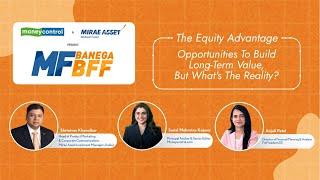 The Equity Advantage: Opportunities To Build Long-term Value | MF Banega BFF