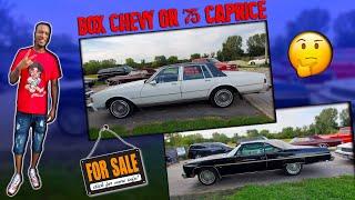 WHICH ONE WOULD U BUY AND BUILD A 75CAPRICE OR 1990 BOX CHEVY BOTH 4 SALE