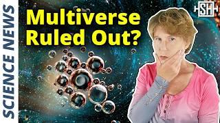 We are unlikely to be in this universe, new study finds. Multiverse falsified?