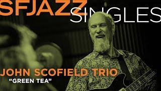 SFJAZZ Singles: John Scofield performs "Green Tea"