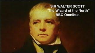 Sir Walter Scott - “The Wizard of the North” - BBC Omnibus