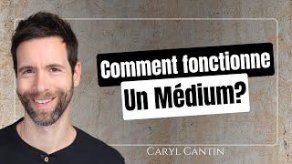 Comment fonctionne un médium ?