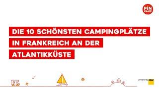 Die 10 schönsten Campingplätze in Frankreich an der Atlantikküste