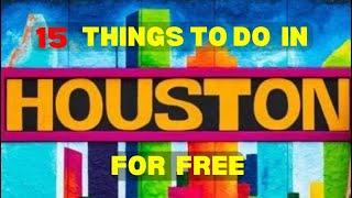 15 FREE THINGS TO DO IN HOUSTON | 2023 |