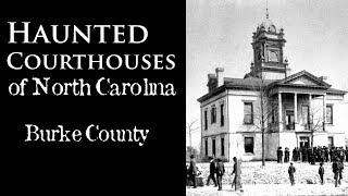 (Part 5) Haunted Courthouses of North Carolina - Burke County