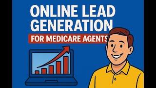 Online Lead Generation for Medicare Agents: The Surprising Truth!