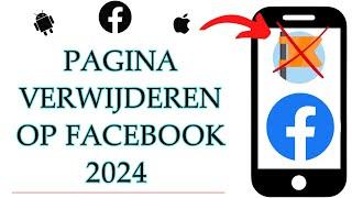 Hoe Facebook-pagina te verwijderen - iPhone en Android 2024 - Facebook-pagina permanent verwijderen