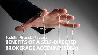 S6EP4: The Benefits of a Self-Directed Brokerage Account (SDBA) in a Company Sponsored...