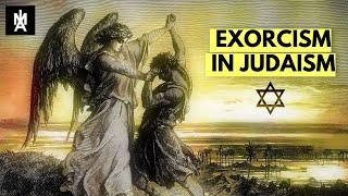 The Exorcism Rituals in Judaism [Wrestling with the Angel]