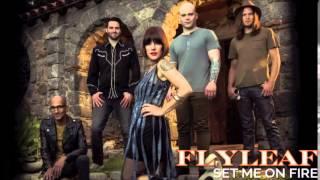 Flyleaf - "Set Me On Fire" (Roots and Rocks Inc, Loud & Proud Records)