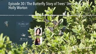 Episode 30 - The Butterfly Story of Trees' Stories Hosting Holly Worton