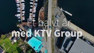 Et halvt år med KTV Group