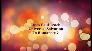 Does Paul Teach Universal Reconciliation in Romans 11:25-26?