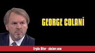 ERGÜN DİLER: GEORGE COLANİ - SESLİ MAKALE DİNLE