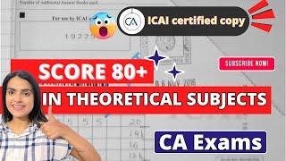 Strategy to score 80+ marks in THEORETICAL Subjects in CA Exams | ICAI Certified Copy | CA Exams