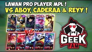 Exciting Match Against Pro Player GEEK FAM! Vs Aboy, Caderaa & Reyy!