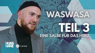 Eine Salbe für das Herz I Waswasa | Teil 3 - Die Gedankengänge