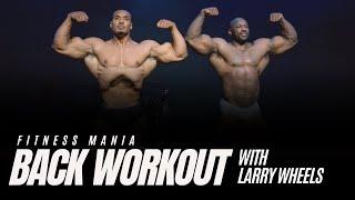 BACK WORKOUT WITH LARRY WHEELS | FITNESS MANIA