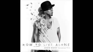 Evan Ross "How to Live Alone" feat. T.I.