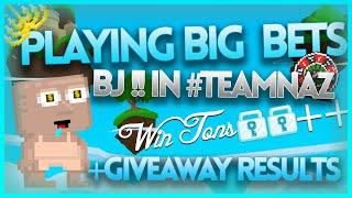 PLAYING  BIG BETS BJ/BLACKJACK IN #TEAMNAZ WIN TONSS (Giveaway  Results)