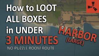 HARBOR (LARGE) - How to LOOT ALL BOXES in UNDER 3 MINUTES (no-puzzle room route) | RUST Guide