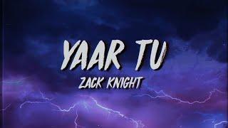 Zack Knight - Yaar Tu (Lyrics/Meaning)