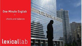 ONE-MINUTE ENGLISH: checks and balances LEARN WITH LEXICAL LAB