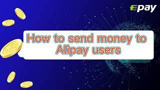 The Tutorial on How to Send Money from Abroad to Alipay Users in China