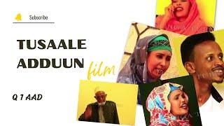 TUSAALE ADDUUN l FILM l QISO l JACAYL l QOSOL l QAYBTII l 1AAD