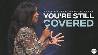 You're Still Covered x Sarah Jakes Roberts