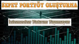 SEPET PORTFÖY OLUŞTURMAK...YATIRIM YAPARKEN İLK KURAL...