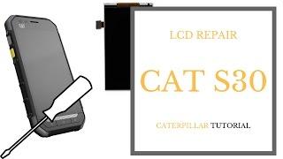 CAT S30 - Caterpillar LCD replacement - repair tutorial CrocFIX