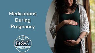 What Medications To Take & Avoid During Pregnancy? | Ask the Doc: No Appointment Needed