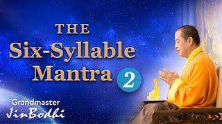 Learning The Six-Syllable Mantra (Part 2)