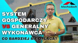 System gospodarczy vs generalny wykonawca | Budowa domu | Co bardziej się opłaca? | Blachodach