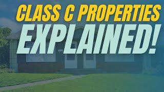 Why Do Real Estate Investors Buy Class C Properties? 