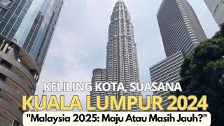 Is it true that Malaysia will become a developed country by 2025? I Tour the City of Kuala Lumpur