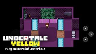 [TUTORIAL] Undertale Yellow on Android (Port) - Undertale Yellow Mobile