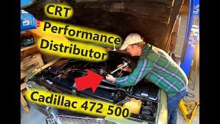 CRT Performance Distributor - Cadillac 472 500 - Complete Installation