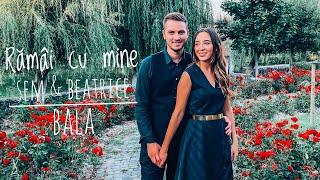 Rămâi cu mine | Sem & Beatrice Bala