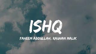 ISHQ - Faheem Abdullah, Rauhan Malik (Lyrics) | #trending