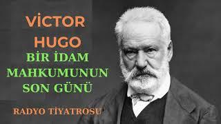 Victor Hugo - Bir İdam Mahkumunun Son Günü - Radyo Tiyatrosu