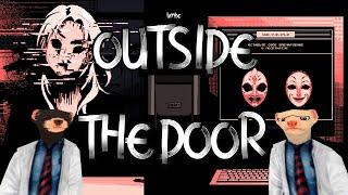 МЫ ПЫТАЛИСЬ ПОНЯТЬ OUTSIDE THE DOOR