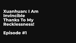 Xuanhuan: I Am Invincible Thanks To My Recklessness! EP1-10 FULL | 玄幻：我无敌全靠莽！