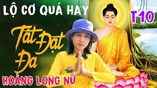 Tập 10 || Hoàng Long Nữ (Cô Gái Lạ) lộ cơ pháp Ngài Tất Đạt Đa tu nhanh kẻo muộn