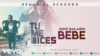 Renny El Kchorro - Tu Me Dices (Lyric Video)