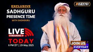 LIVE | Sadhguru Presence Time | 6 pm | 29 May | Isha Yoga Center | India | #Day761