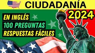 100 PREGUNTAS PARA LA CIUDADANÍA AMERICANA EN INGLÉS 2024 (Examen de ciudadanía in English)