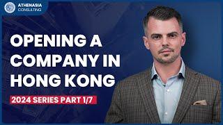 How to Open & Maintain a Company in Hong Kong 2024 - Basics of HK Company Registration ( Part 1/7 )