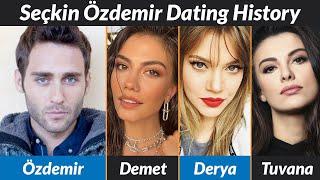 Seçkin Özdemir Dating History | Seçkin Özdemir Girlfriends List